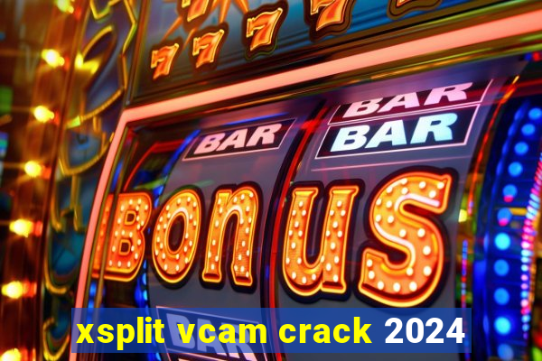 xsplit vcam crack 2024